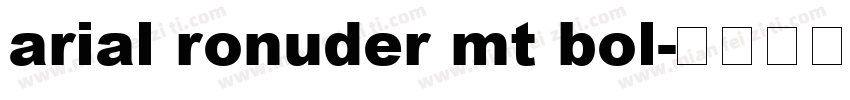 arial ronuder mt bol字体转换